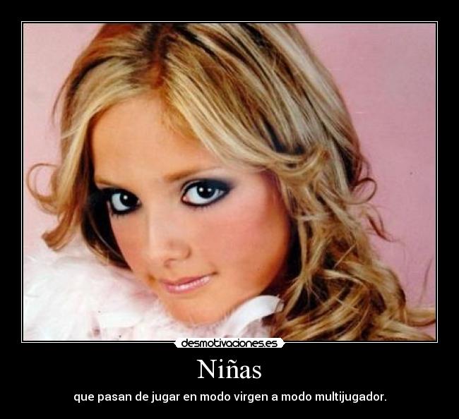 Niñas - que pasan de jugar en modo virgen a modo multijugador.