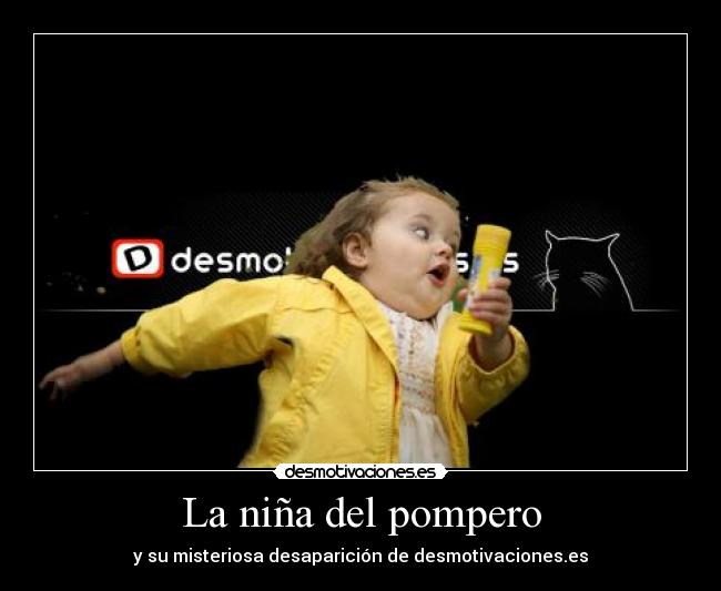 La niña del pompero - y su misteriosa desaparición de desmotivaciones.es