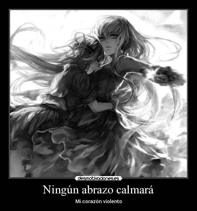 Ningún abrazo calmará -