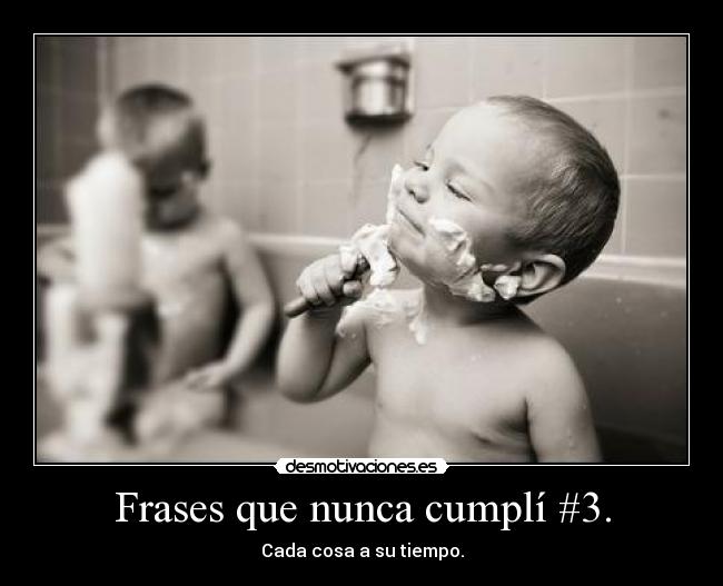 Frases que nunca cumplí #3. -