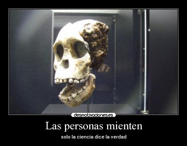 Las personas mienten - solo la ciencia dice la verdad