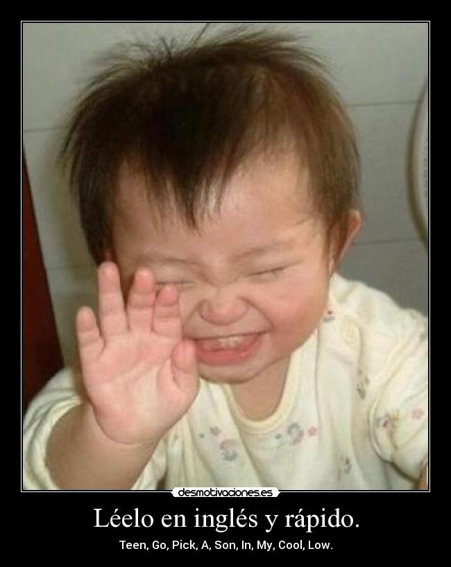 Léelo en inglés y rápido. -
