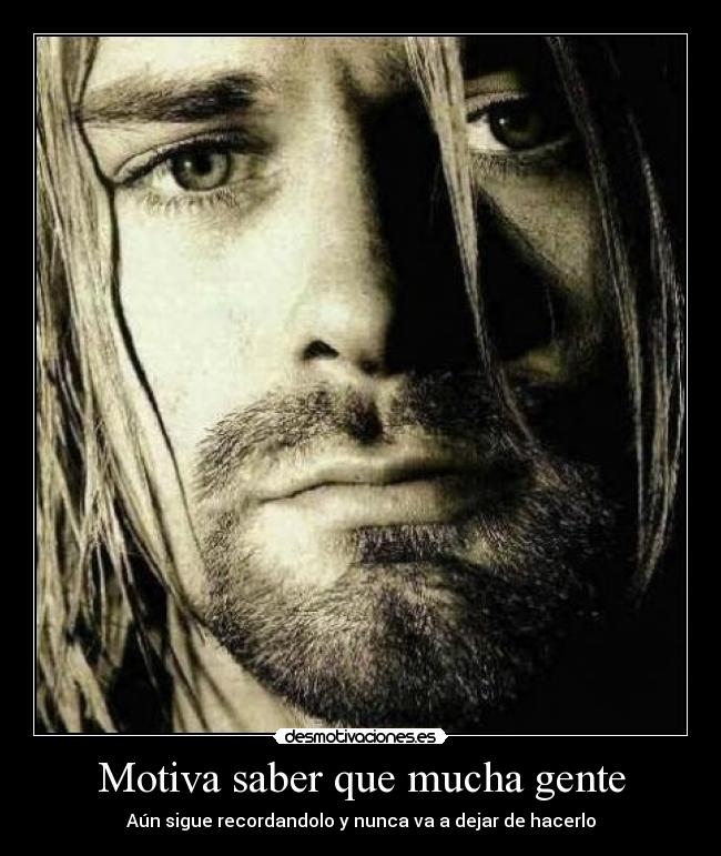 Motiva saber que mucha gente - Aún sigue recordandolo y nunca va a dejar de hacerlo