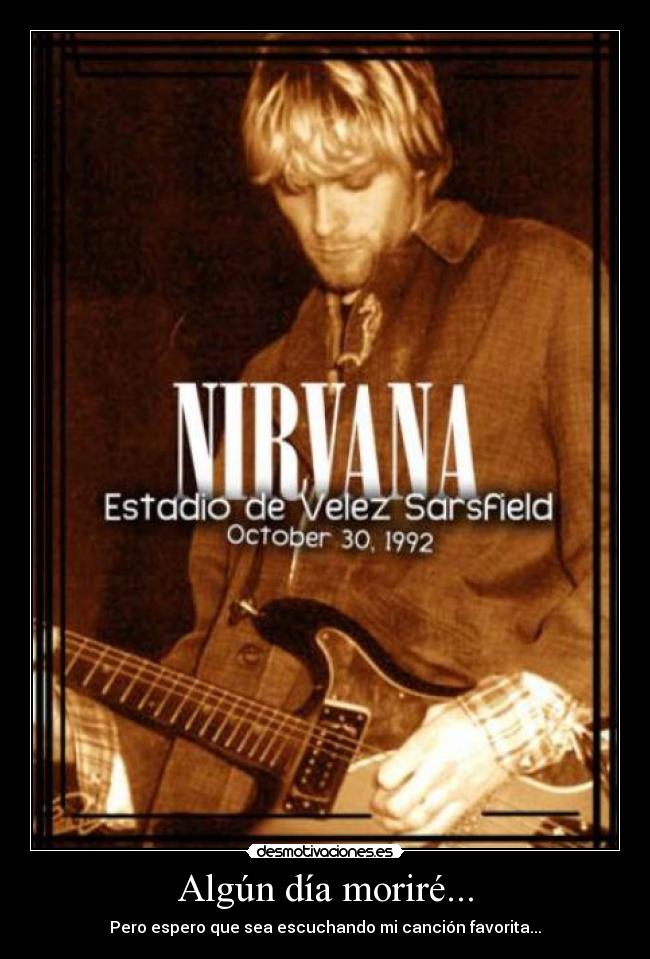 Algún día moriré... -