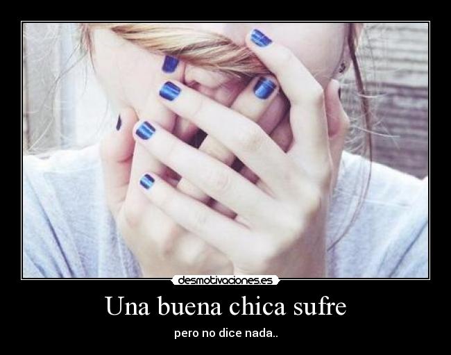 Una buena chica sufre -