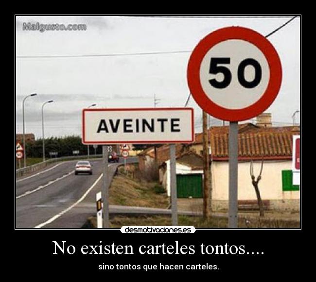 No existen carteles tontos.... - 