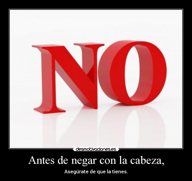 Antes de negar con la cabeza, - 