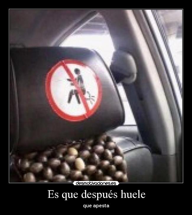 Es que después huele - 