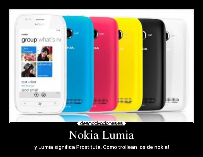 Nokia Lumia - y Lumia significa Prostituta. Como trollean los de nokia!