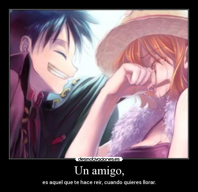 Un amigo, - 