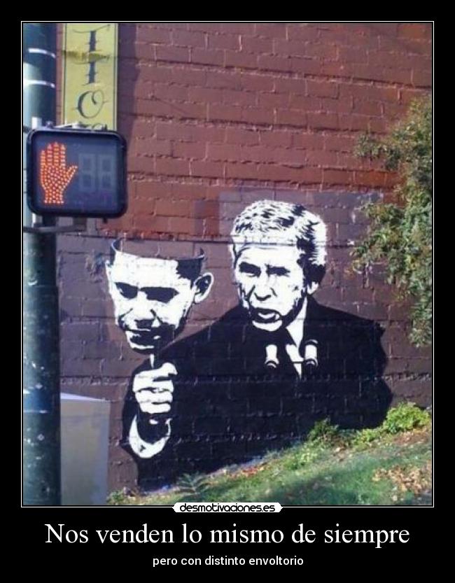 carteles eften mola seguro obama cobra mitad bush mano obra negra mas barata desmotivaciones