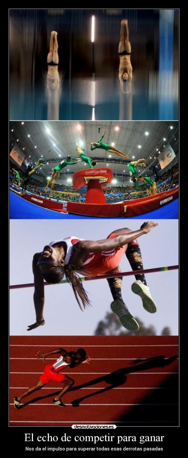 El echo de competir para ganar - Nos da el impulso para superar todas esas derrotas pasadas