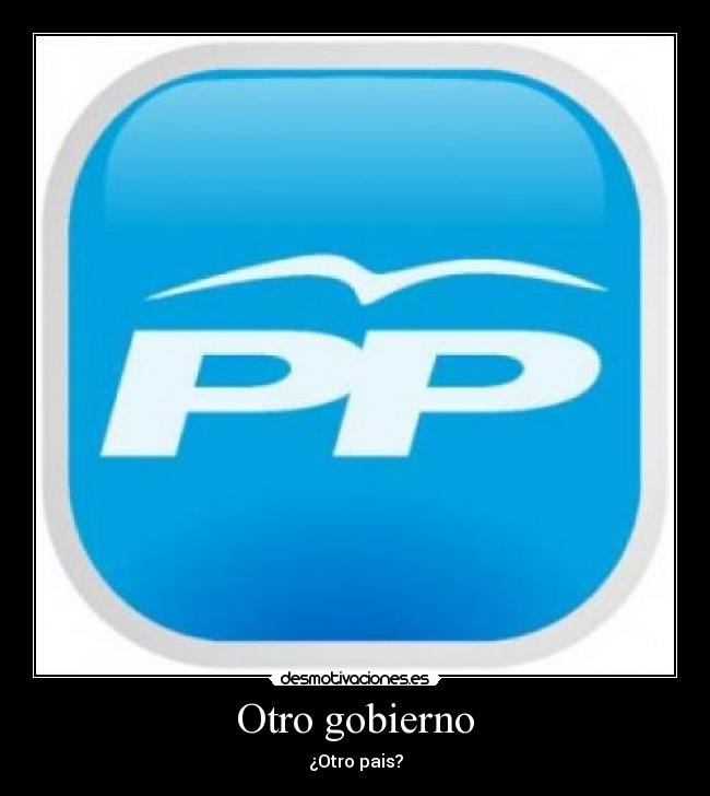 Otro gobierno - ¿Otro pais?