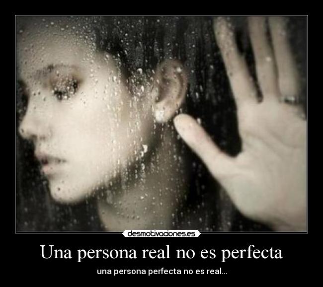 Una persona real no es perfecta - 