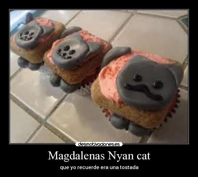 Magdalenas Nyan cat - que yo recuerde era una tostada