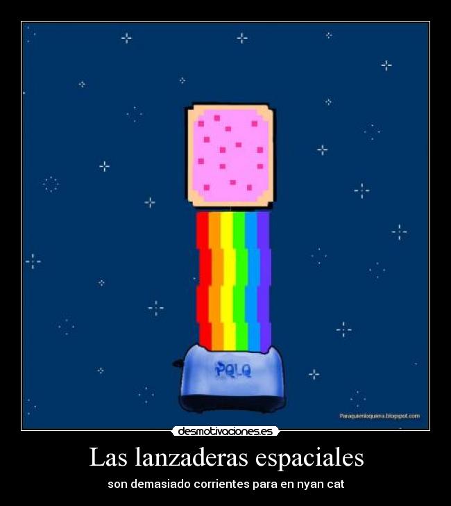 Las lanzaderas espaciales - son demasiado corrientes para en nyan cat