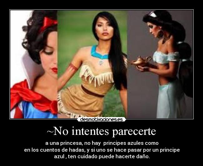 ~No intentes parecerte - 