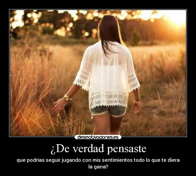 ¿De verdad pensaste -