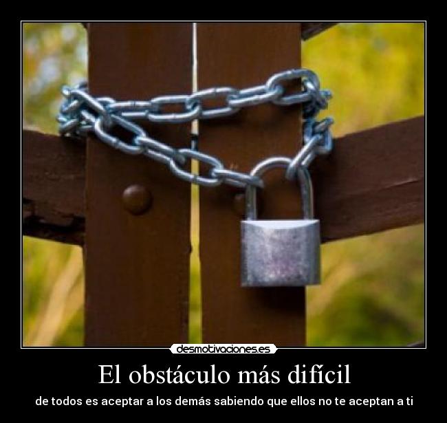 carteles obstaculos vida aceptar discriminacion desmotivaciones