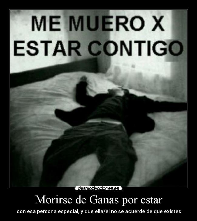 Morirse de Ganas por estar - 