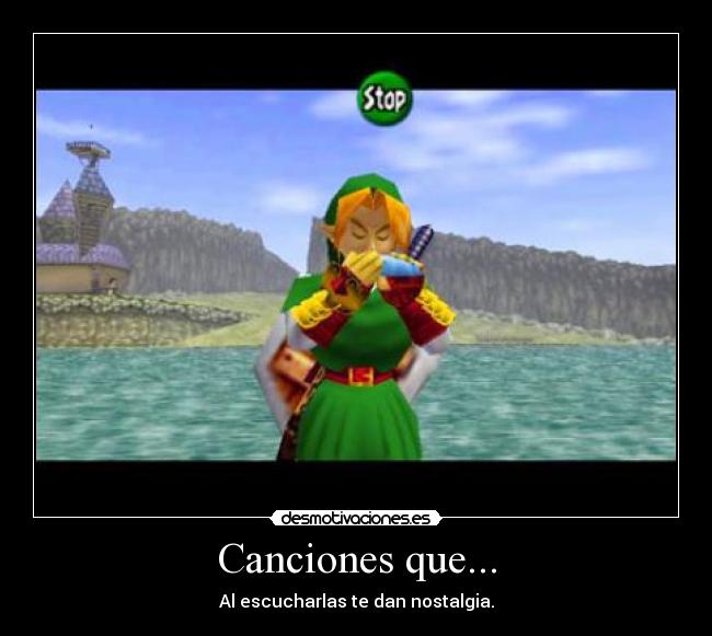 Canciones que... - Al escucharlas te dan nostalgia.