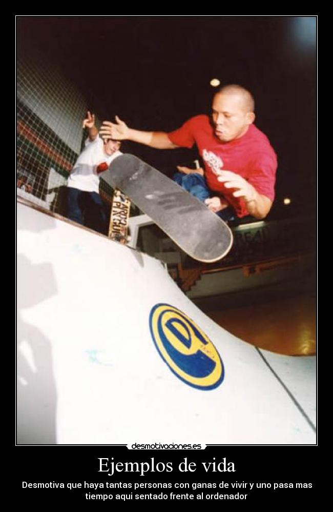 carteles vida skate ejemplos reflexion desmotivaciones