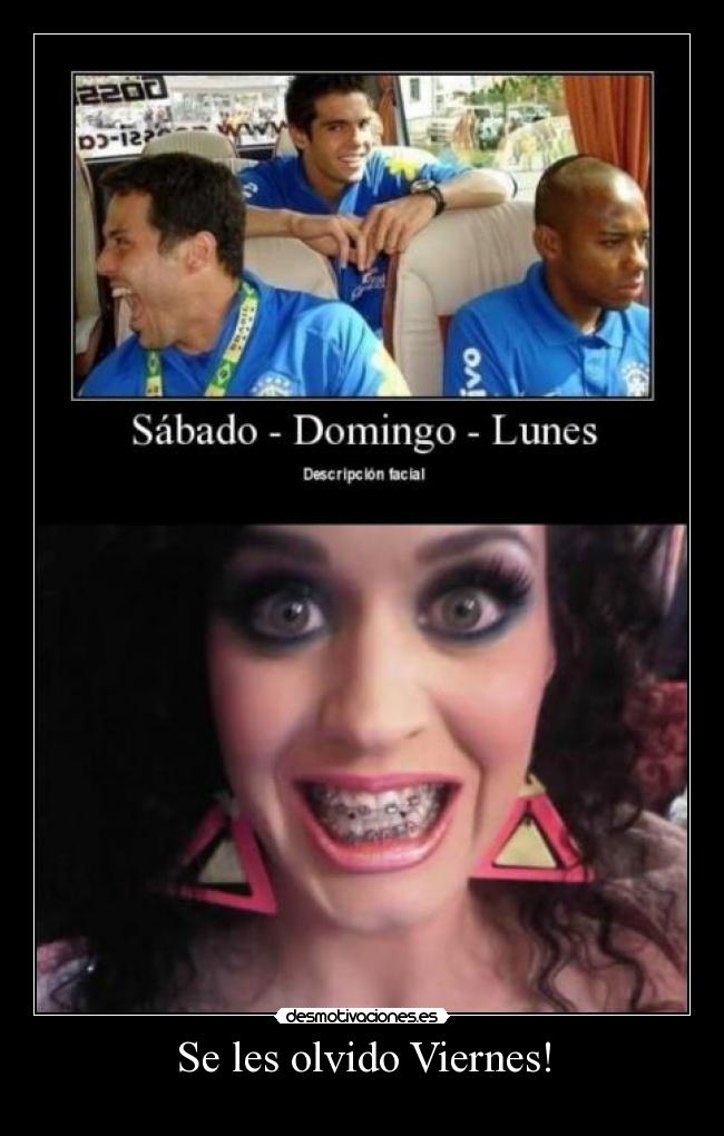 Se les olvido Viernes! -