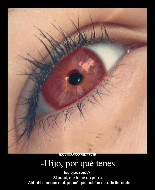 -Hijo, por qué tenes -