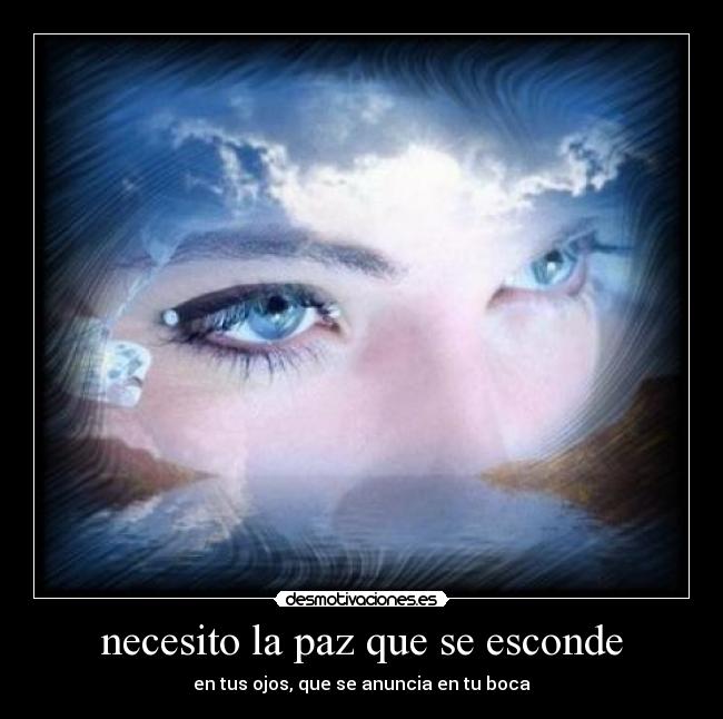 necesito la paz que se esconde - 