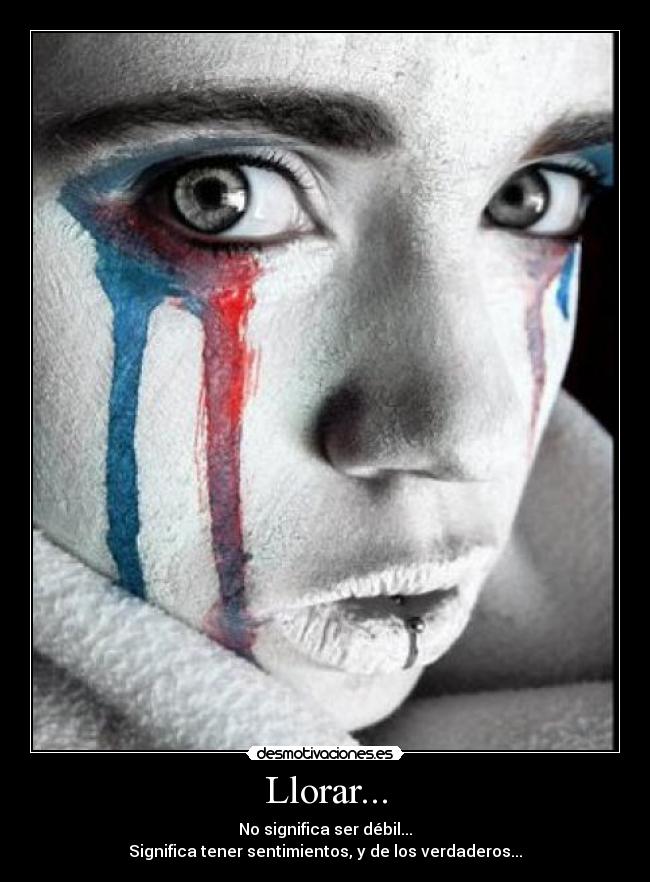 Llorar... -