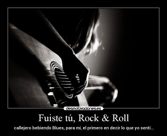 Fuiste tú, Rock & Roll - 