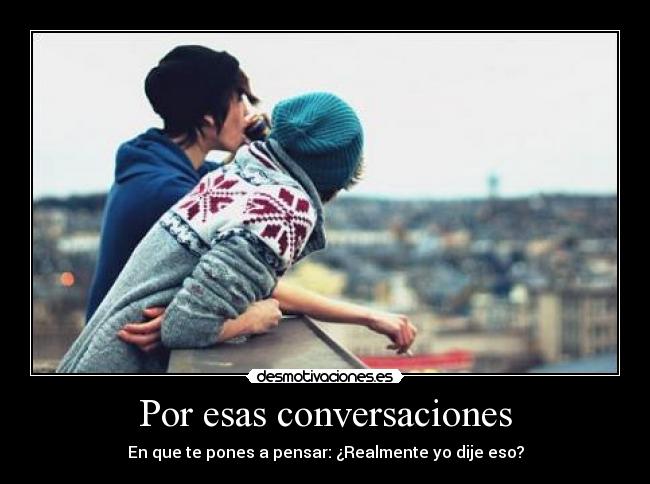 Por esas conversaciones - 