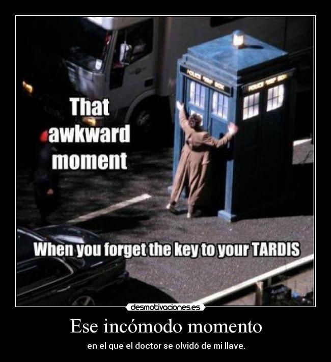 Ese incómodo momento - en el que el doctor se olvidó de mi llave.