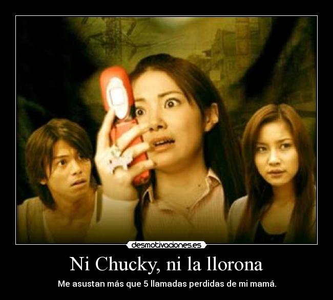 Ni Chucky, ni la llorona - 