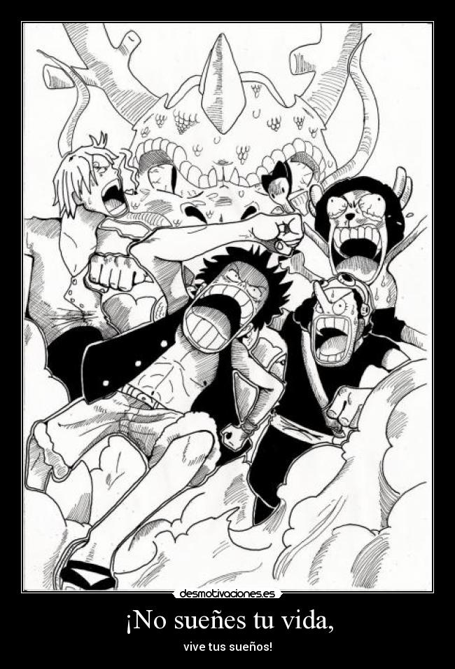 ¡No sueñes tu vida, -