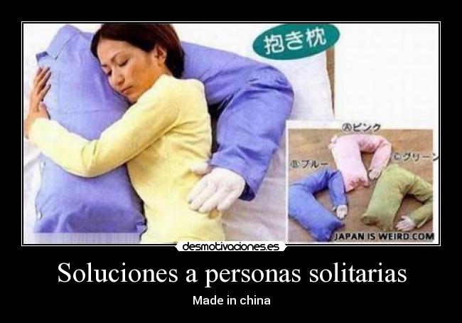 Soluciones a personas solitarias - Made in china