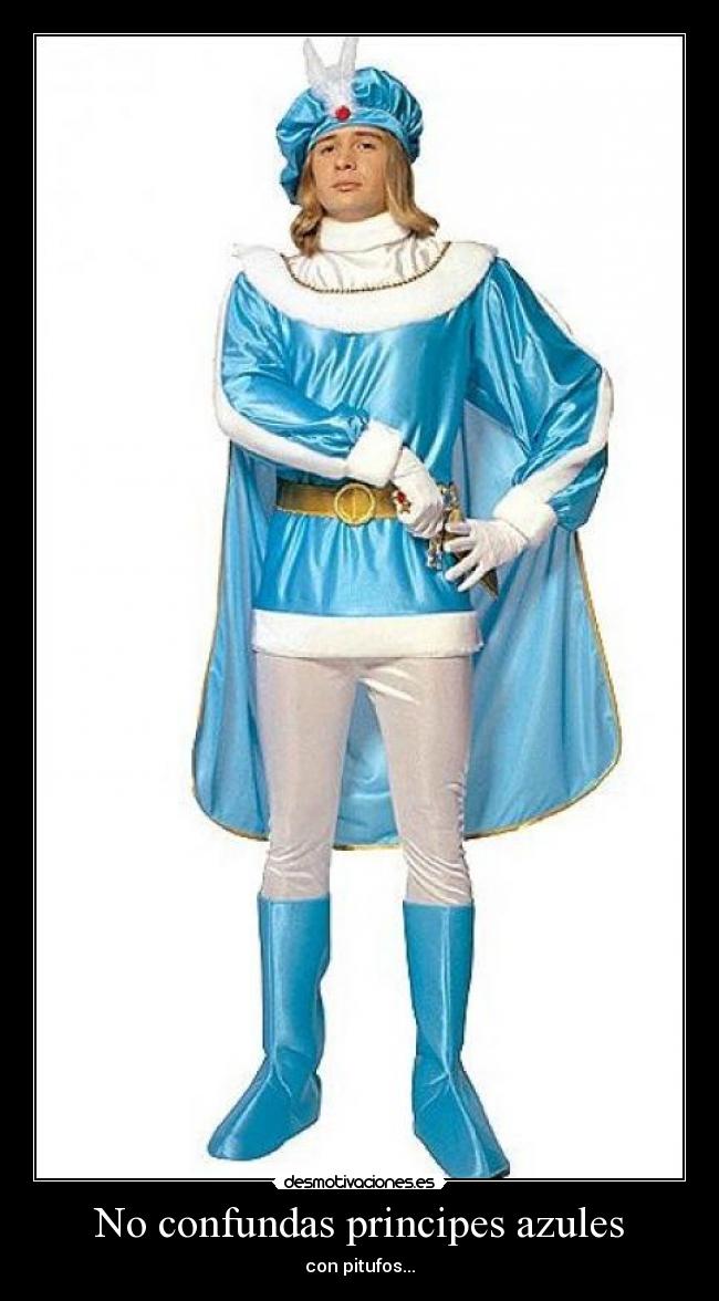 No confundas principes azules - con pitufos...