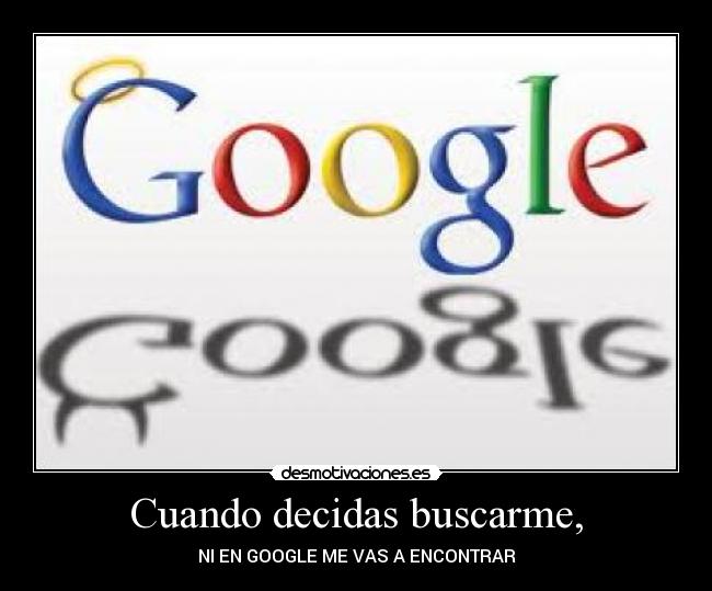 Cuando decidas buscarme, -