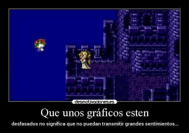 Que unos gráficos esten - desfasados no significa que no puedan transmitir grandes sentimientos...