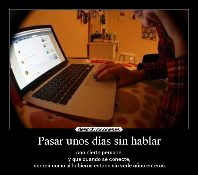 Pasar unos días sin hablar - 