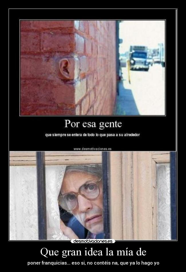 Que gran idea la mía de - poner franquicias... eso si, no contéis na, que ya lo hago yo