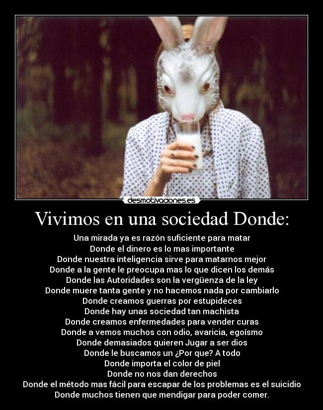 Vivimos en una sociedad Donde: -