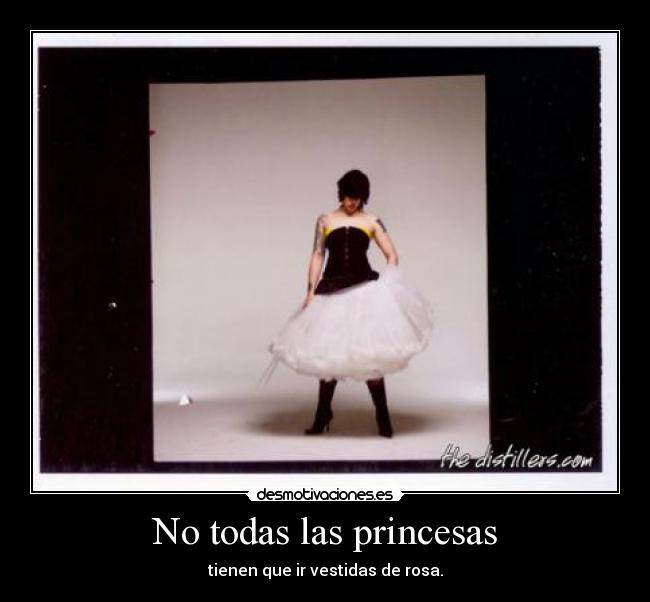 No todas las princesas - tienen que ir vestidas de rosa.