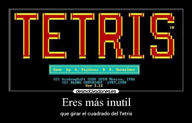 carteles tetris juegos cuadrado inutil desmotivaciones