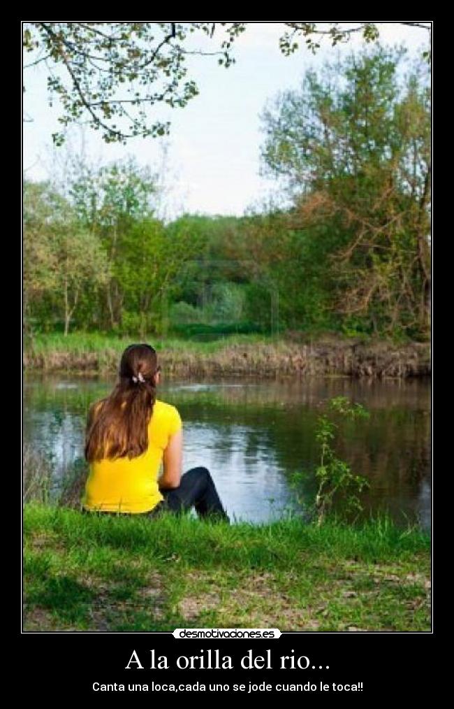 A la orilla del rio... -