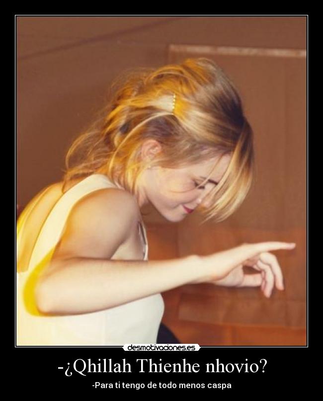 -¿Qhillah Thienhe nhovio? - 