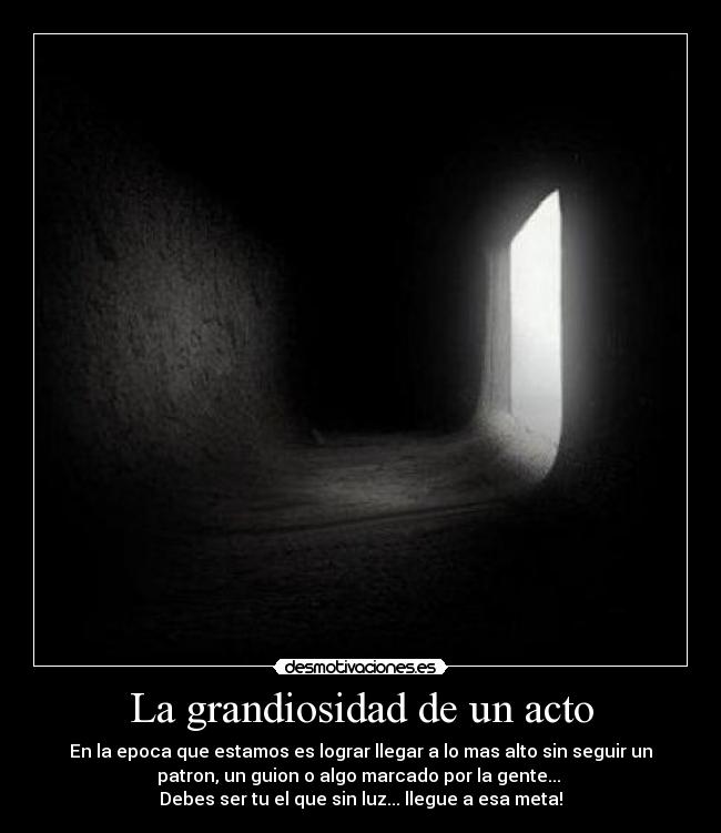La grandiosidad de un acto -