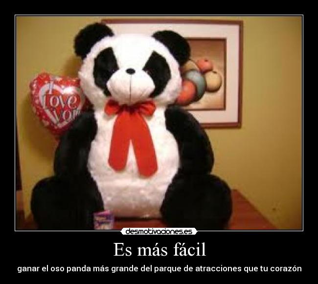 Es más fácil - ganar el oso panda más grande del parque de atracciones que tu corazón