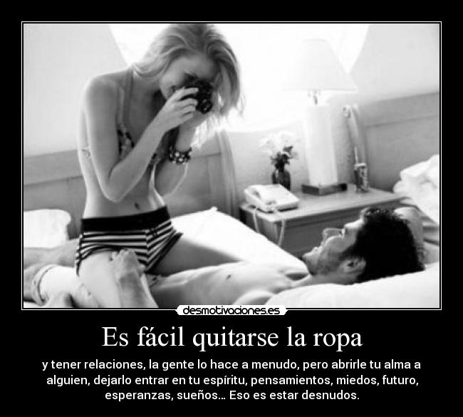 Es fácil quitarse la ropa - 