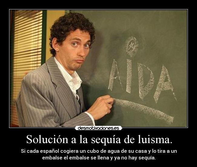 Solución a la sequía de luisma. - 